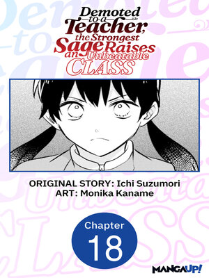 cover image of Demoted to a Teacher, the Strongest Sage Raises an Unbeatable Class, Chapter 18